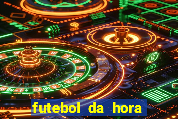 futebol da hora 3.7 ao vivo